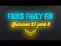 Faunce Family Fun Summer 21 part 3