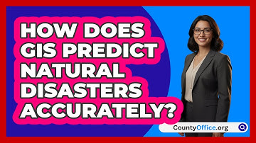 How Does GIS Predict Natural Disasters Accurately? - CountyOffice.org