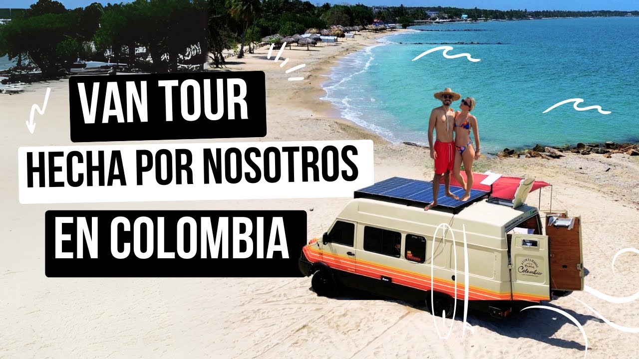 VAN TOUR - VAN EN COLOMBIA - DIY - PAREJA COLOMBIANA