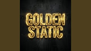Golden Static