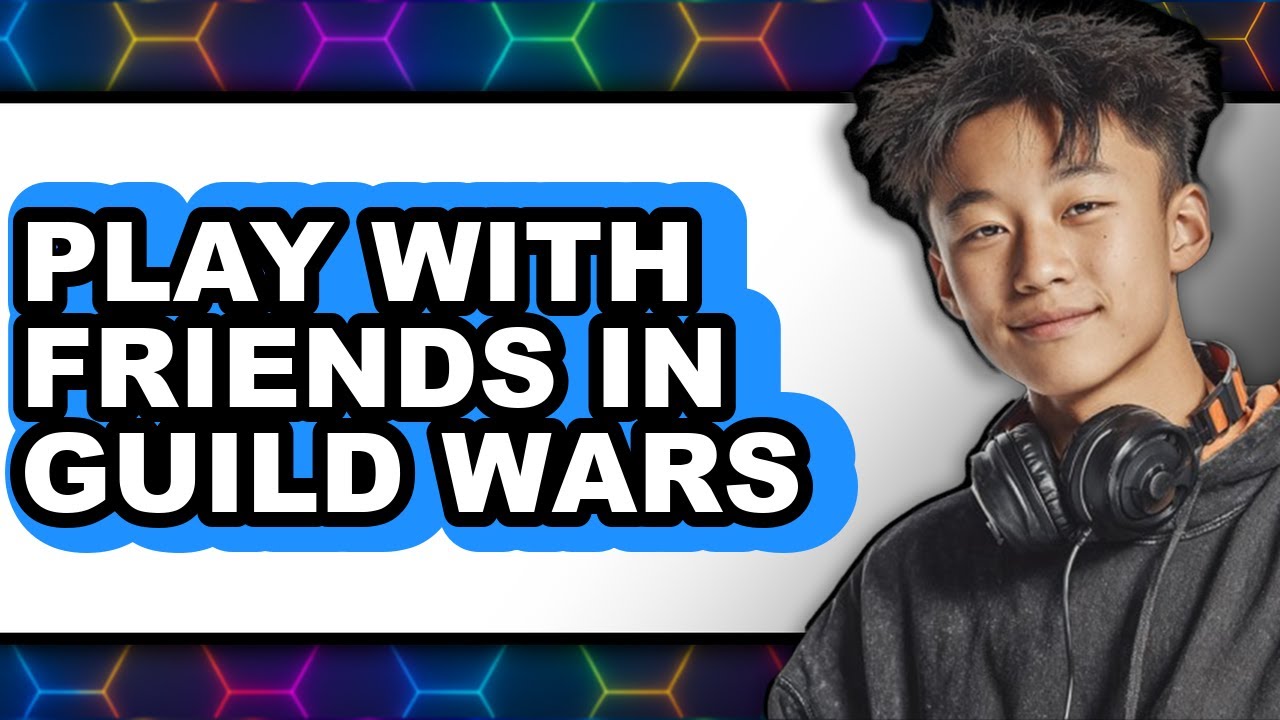 How To Play With Friends In Guild Wars 2 - Easy Guide