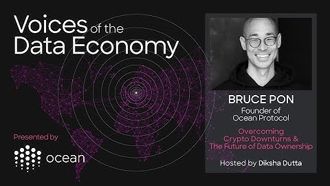 Voices of the Data Economy - Bruce Pon, Founder of Ocean Protocol