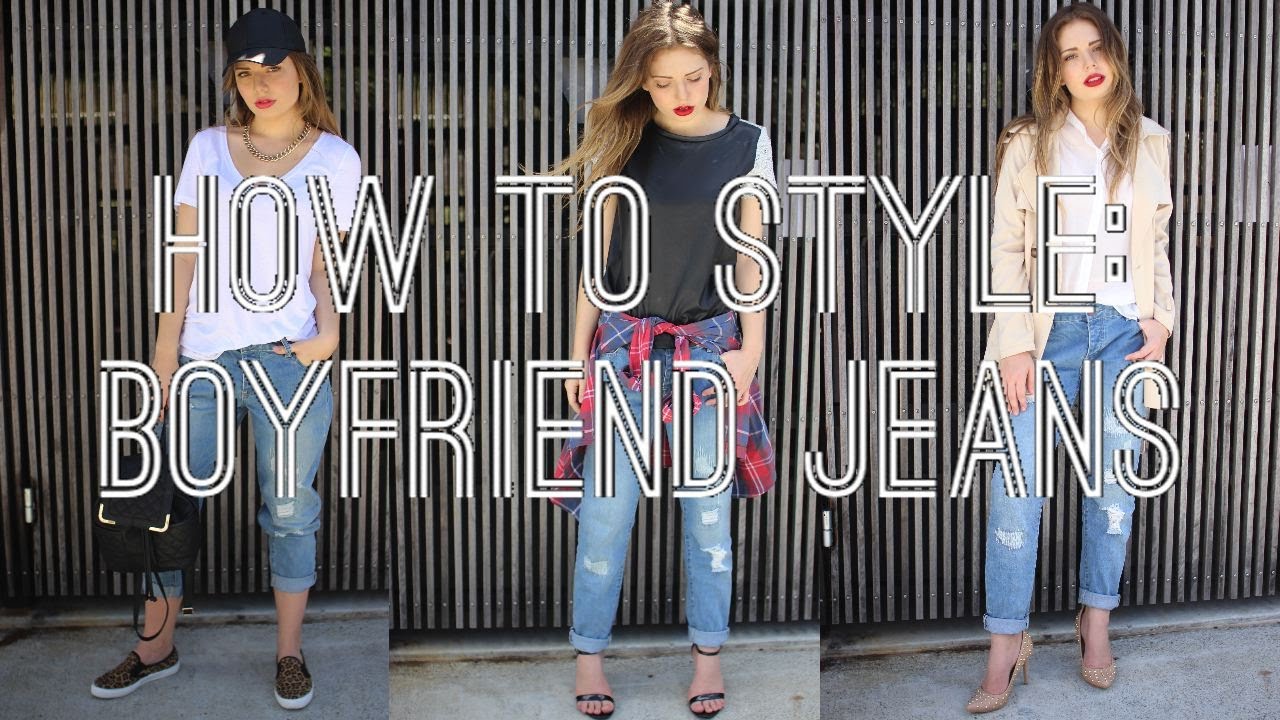 How to Style Boyfriend Jeans - YouTube