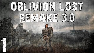 S.t.a.l.k.e.r. Oblivion Lost Remake 3.0 #1. Тот Самый Сталкер