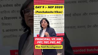 DAY 9 :- Topic Here :- NEP 2020 :- Panchakosha Vikas :- Five Fold Development :- Principal, VP, HM