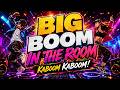 BIG BOOM IN THE ROOM KaBoom KaBoom DJ IHAM X DJ Rowel Dance Remix 