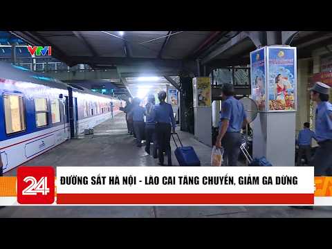 Hanoi - Lao Cai Railway increases trips and reduces stops | News Highlights | VTV24