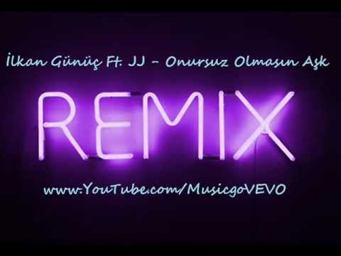 Onursuz Olmasın Aşk İlkan Günüç Feat JJ