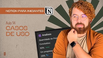 Casos de Uso | Aula 14 - Curso Notion para Iniciantes por Sebastian Baltazar