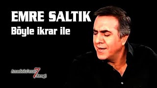 Emre Saltık - Böyle İkrarınan Böyle Yolunan (Canlı Performans - Türkü) Resimi