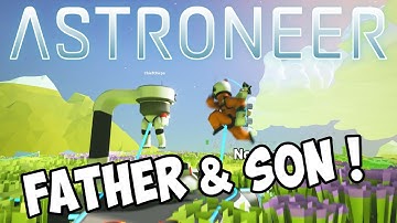 Astroneer - Father & Son Space Adventures! - Ep 1 - Astroneer Multiplayer Co-op