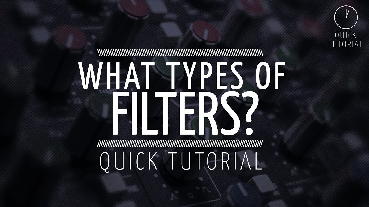 What Types Of Filters Are There Quick Tutorial YouTube What Types Of Filters Are There Quick Tutorial YouTube
