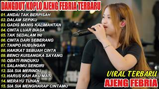Download lagu ANDAI TAK BERPISAH - AJENG FEBRIA - DANGDUT KOPLO TERBARU 2026 Full Album Viral Tiktok