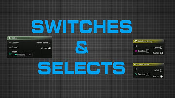 UE5 Efficient Blueprints - Switches & Selects