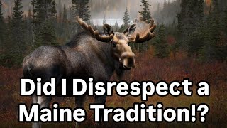Did I Disrespect a Maine Tradition!!!
