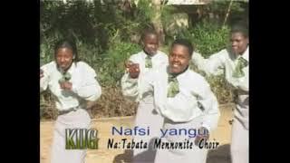 Tabata mennonite choir Nafsi Yangu