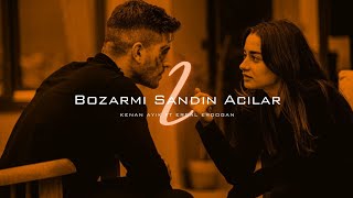 Kenan Ayık - Bozarmı Sandın Acılar 2 (feat. Erdal Erdoğan) Resimi