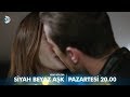 Siyah Beyaz Aşk 30. Bölüm Fragmanı