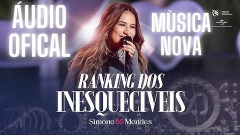 SIMONE MENDES RANKING DOS INESQUECÍVEIS (MÚSICA OFICIAL 2024)