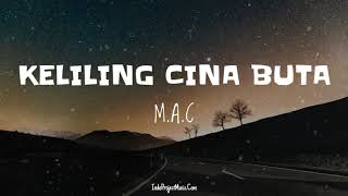 KELILING CINA BUTA || M.A.C  ( Video  Lirik ) LAGU TIMUR TERBARU 2022