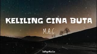 KELILING CINA BUTA || M.A.C  ( Video  Lirik ) LAGU TIMUR TERBARU 2022