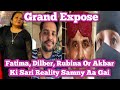 Grand expose fatima dilber rubina or akbar ki sari reality samny aa gai