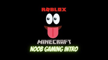 Noob Gaming Intro