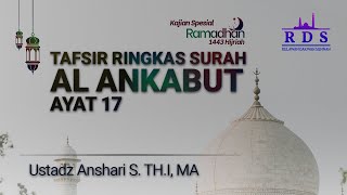 Tafsir Ringkas Surah Al Ankabut Ayat 17 - Al Ustadz Anshari S. TH.I, MA  حفظه الله