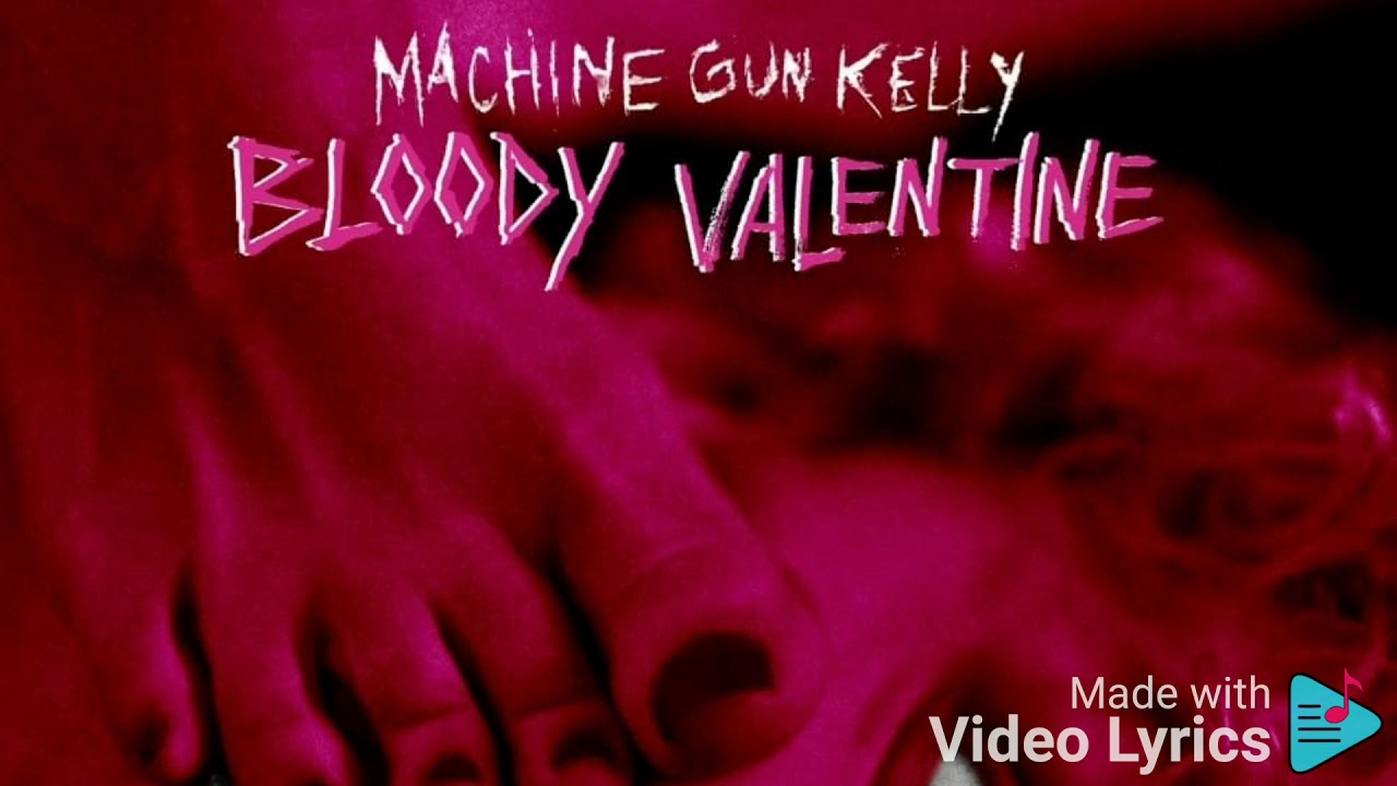 Machine Gun Kelly Bloody Valentine ( Karaoke instrumental) with lyrics