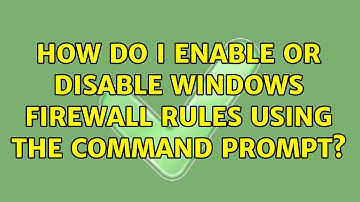 How do I enable or disable Windows Firewall rules using the command prompt?