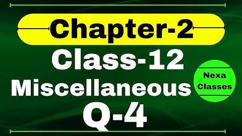 Q4 Miscellaneous Exercise Chapter2 Class 12 Math || Class 12 Miscellaneous Exercise Chapter2 Q4