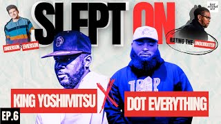 SLEPT ON | Ep. 6 | Dot Everything & King Yoshimitsu