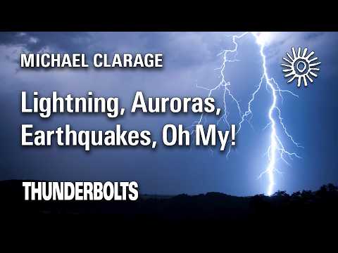 Michael Clarage: Lightning, Auroras, Earthquakes, Oh My! | Thunderbolts