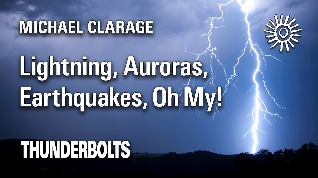 Michael Clarage: Lightning, Auroras, Earthquakes, Oh My! | Thunderbolts