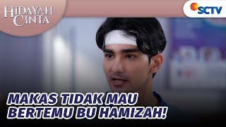 Dengan Tegas, Makas Tolak Menemui Bu Hamizah! | Hidayah Cinta - Episode 24