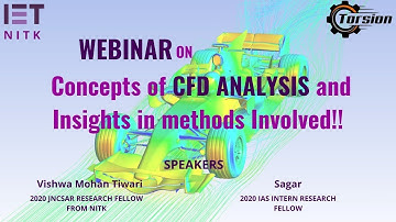 A webinar on Fluid Flow, CFD analysis concepts and Demonstration. || Torsion IET-NITK || 2020-21