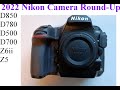 2022 Nikon Cameras Round-Up Z6ii, Z5, D850, D780, D700, D500