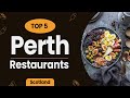 Top 5 restaurants in perth  scotland  english