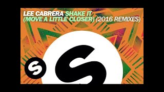 Lee Cabrera - Shake It (Move A Little Closer) (Joe Stone Remix)