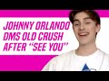 Johnny Orlando DMed His Old Crush After Recording "See You"