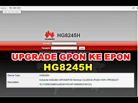 Ubah Huawei HG8245H GPON ke EPON/XPON | Upgrade HUAWEI HG8245 gpon to epon expon