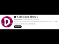06:@KidsDianaShow