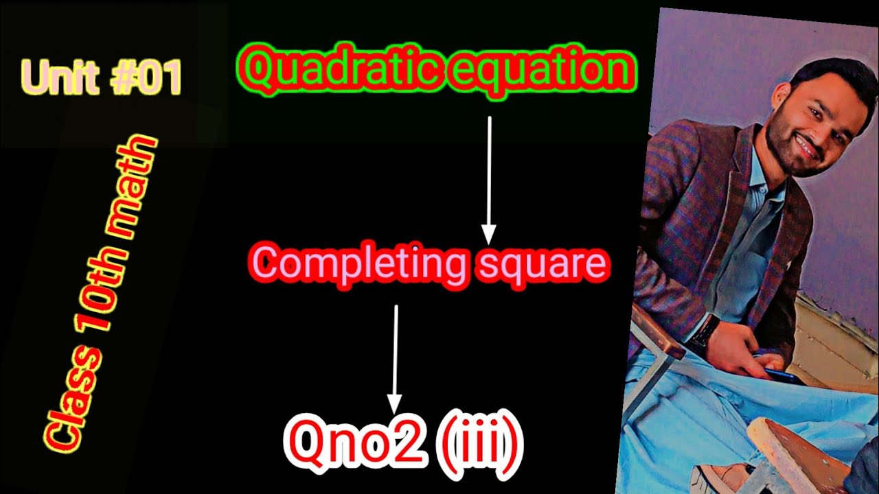 Quadratic equation chapter 1 Exercise 1.1 Qno1(III) Completing the ...