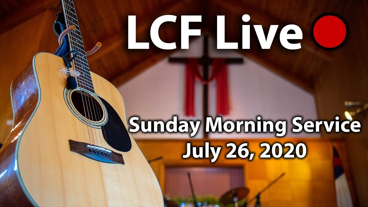 Lakewood Christian Fellowship Live Stream, July 26, 2020 YouTube