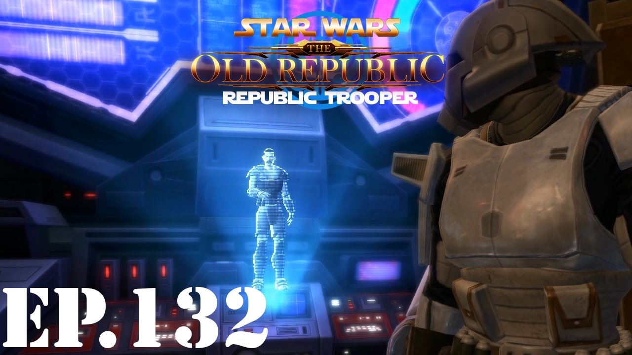Star Wars: The Old Republic [Republic Trooper] Let’s Play - EP132 ...