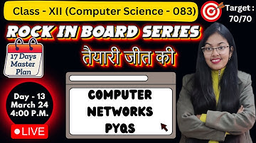 Computer Networks PYQs  | Day 13 | Rock in Board Series  CBSE Class 12 Computer Science