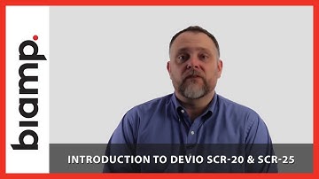 Biamp Devio: Introduction to Devio SCR-20 & SCR-25