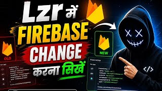 LZR App Mein Firebase Change Karna Sikhen 😱 Secret Method @DEVANSH_OFFICIAL_302 #CRACKING 