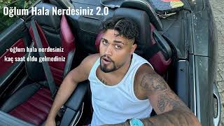 Oğlum Hala Nerdesiniz Tiktok Version 2 0 Lvbel C5