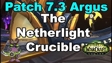 Patch 7.3 Guide to the Netherlight Crucible